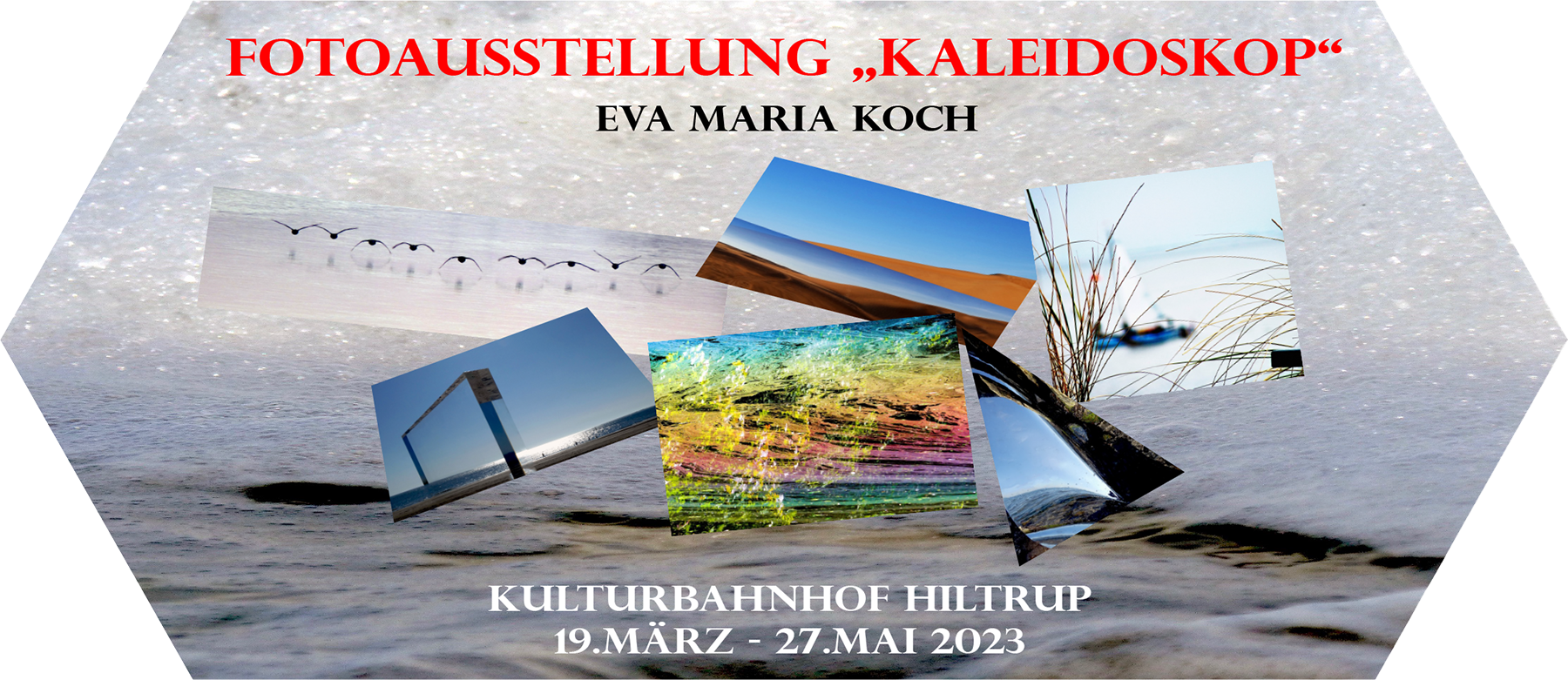 Fotoausstellung 'Kaleidoskop' – Eva Maria Koch | Natur – Wasser – Spiegelungen – Irritationen