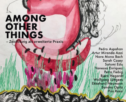 Among Other Things – Zeichnung als erweiterte Praxis