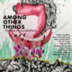 Among Other Things – Zeichnung als erweiterte Praxis
