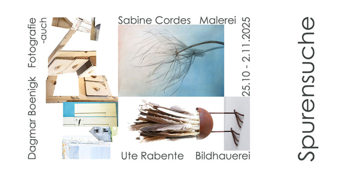Spurensuche Jahresausstellung im Atelier Steinkuhle Spurensuche Jahresausstellung im Atelier Steinkuhle