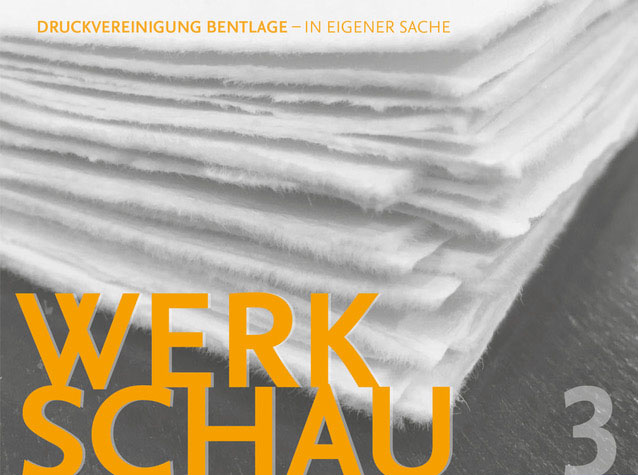 Werkschau 3 – Druckvereinigung Bentlage – in eigener Sache Werkschau 3 – Druckvereinigung Bentlage – in eigener Sache